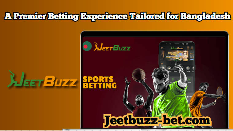 Jeetbuzz168: A Premier Betting Experience Tailored for Bangladesh and Asia