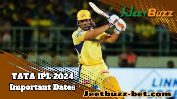 TATA IPL 2024 Important Dates