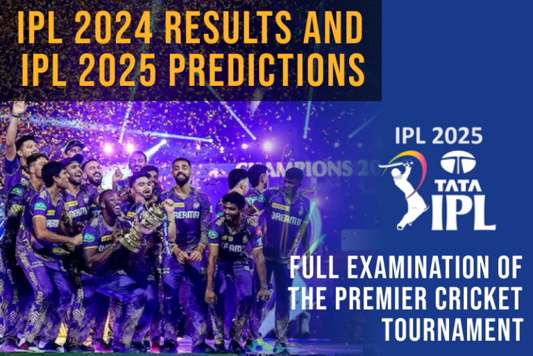 IPL 2024 Results and IPL 2025 Predictions: Full Examination of the Premier Cricket Tournament